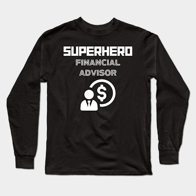 Superhero Financial Advisor Long Sleeve T-Shirt by MyUniqueTee